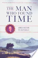 Muž, který našel čas: James Hutton a objev starobylosti Země - The Man Who Found Time: James Hutton and the Discovery of Earth's Antiquity
