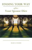 Hledání cesty po smrti manžela - Finding Your Way After Your Spouse Dies