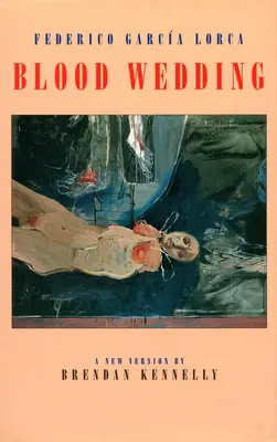 Krvavá svatba: Bodas de Sangre - Blood Wedding: Bodas de Sangre