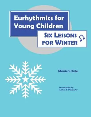 Eurytmie pro malé děti: Šest lekcí pro zimní období - Eurhythmics for Young Children: Six Lessons for Winter