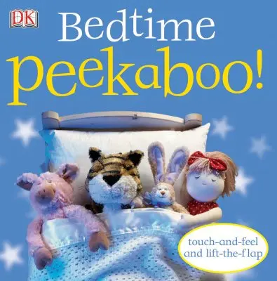 Bedtime Peekaboo!: Pexeso: Hmatem a čichem a zvednutím klapky - Bedtime Peekaboo!: Touch-And-Feel and Lift-The-Flap