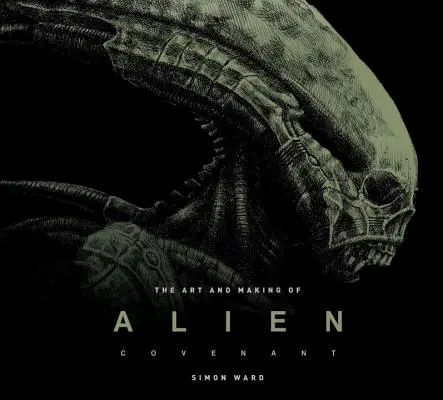 Umění a natáčení filmu Vetřelec: Covenant - The Art and Making of Alien: Covenant