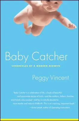 Chytač dětí: Kroniky moderní porodní asistentky - Baby Catcher: Chronicles of a Modern Midwife