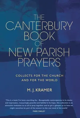 Canterburská kniha nových farních modliteb: Sbírky za církev a za svět - The Canterbury Book of New Parish Prayers: Collects for the church and for the world