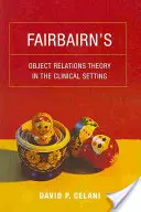 Fairbairnova teorie objektových vztahů v klinickém prostředí - Fairbairn's Object Relations Theory in the Clinical Setting
