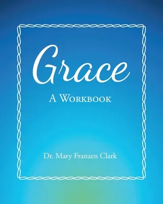 Milost: A Workbook - Grace: A Workbook