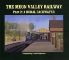 Meon Valley Railway - Venkovské zázemí - Meon Valley Railway - A Rural Backwater