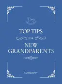 Nejlepší tipy pro prarodiče: Praktické rady pro začínající prarodiče: Tipy pro prarodiče: Praktické rady pro začínající prarodiče - Top Tips for Grandparents: Practical Advice for First-Time Grandparents