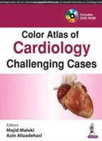 Barevný atlas kardiologie: Náročné případy: Kardiologický atlas: náročné případy - Color Atlas of Cardiology: Challenging Cases