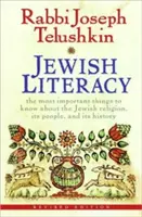 Židovská gramotnost Revised Ed: Nejdůležitější věci, které je třeba vědět o židovském náboženství, jeho lidech a dějinách. - Jewish Literacy Revised Ed: The Most Important Things to Know about the Jewish Religion, Its People, and Its History