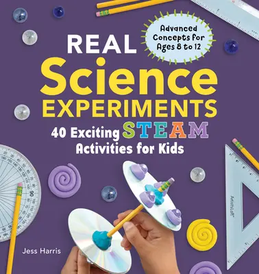 Skutečné vědecké experimenty: 40 vzrušujících parních aktivit pro děti - Real Science Experiments: 40 Exciting Steam Activities for Kids