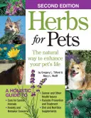 Bylinky pro domácí mazlíčky: Přírodní způsob, jak zlepšit život vašeho mazlíčka - Herbs for Pets: The Natural Way to Enhance Your Pet's Life