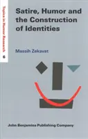 Satira, humor a konstrukce identit (Zekavat Massih (Yazd University)) - Satire, Humor and the Construction of Identities (Zekavat Massih (Yazd University))