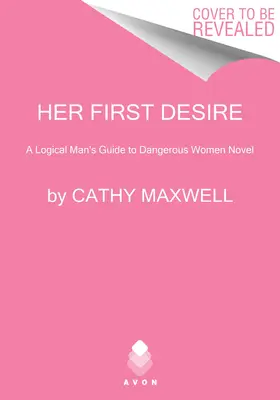 Její první touha: Průvodce logického muže po nebezpečných ženách Román - Her First Desire: A Logical Man's Guide to Dangerous Women Novel