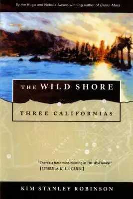 Divoké pobřeží: Tři Kalifornie - The Wild Shore: Three Californias