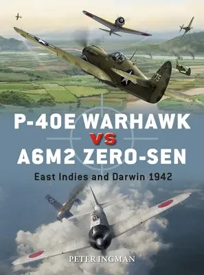 P-40e Warhawk proti A6m2 Zero-Sen: Východní Indie a Darwin 1942 - P-40e Warhawk Vs A6m2 Zero-Sen: East Indies and Darwin 1942