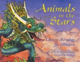 Zvířata ve hvězdách: Čínská astrologie pro děti - Animals in the Stars: Chinese Astrology for Children