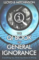 QI: Kniha obecné nevědomosti - výrazně silnější vydání - QI: The Book of General Ignorance - The Noticeably Stouter Edition
