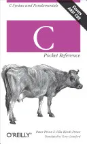 Kapesní příručka jazyka C: Syntaxe a základy jazyka C - C Pocket Reference: C Syntax and Fundamentals