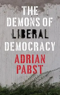 Démoni liberální demokracie - The Demons of Liberal Democracy