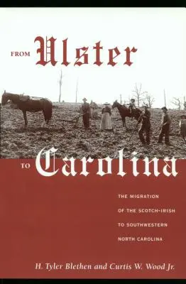 Od Ulsteru ke Karolíně: Vydejte se do Ulsteru: Migrace Skotů a Irů na jihozápad Severní Karolíny (The Migration of the Scotch-Irish to Southwestern North Carolina) - From Ulster to Carolina: The Migration of the Scotch-Irish to Southwestern North Carolina