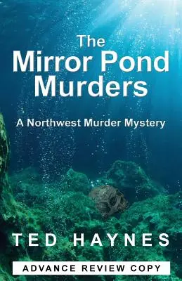 Vraždy v zrcadlovém rybníku: Záhada vraždy na severozápadě země - The Mirror Pond Murders: A Northwest Murder Mystery