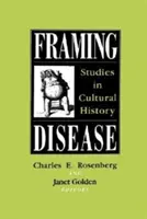 Framing Disease: Studie z kulturních dějin - Framing Disease: Studies in Cultural History