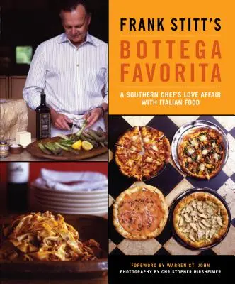 Bottega Favorita Franka Stitta: Milostný románek jižanského šéfkuchaře s italskou kuchyní - Frank Stitt's Bottega Favorita: A Southern Chef's Love Affair with Italian Food