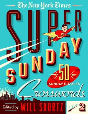 The New York Times Super nedělní křížovky 2. díl: 50 nedělních hádanek - The New York Times Super Sunday Crosswords Volume 2: 50 Sunday Puzzles