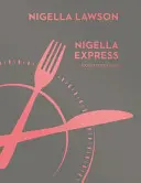 Nigella Express - Dobré jídlo rychle (Nigella Collection) - Nigella Express - Good Food Fast (Nigella Collection)