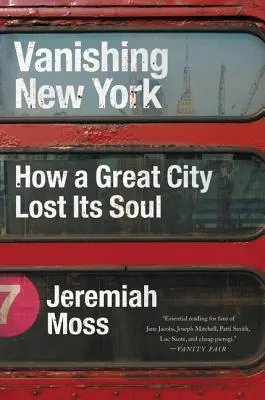 Mizející New York: Jak velké město ztratilo svou duši - Vanishing New York: How a Great City Lost Its Soul