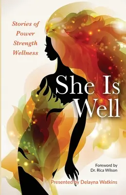 Ona je v pořádku Příběhy o síle -silě -zdraví - She Is Well Stories of Power -Strength -Wellness