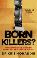 Rození vrazi? - Do mysli nejzvrácenějších zločinců světa - Born Killers? - Inside the minds of the world's most depraved criminals