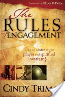 Pravidla boje: Umění strategické modlitby a duchovního boje: Pravidla boje v boji - Rules of Engagement: The Art of Strategic Prayer and Spiritual Warfare