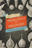 Od buněk k organismům: Znovuobjevení buněčné teorie - From Cells to Organisms: Re-Envisioning Cell Theory