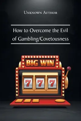 Jak překonat zlo hazardních her a chamtivost - How to Overcome the Evil of Gambling/Covetousness