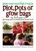 Pěstování vlastního ovoce a zeleniny v květináči/zásobnících - Grow Your Own Fruit & Veg Plot/Pots