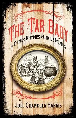 Dehtové dítě a jiné říkanky strýčka Rema - Tar Baby and Other Rhymes of Uncle Remus