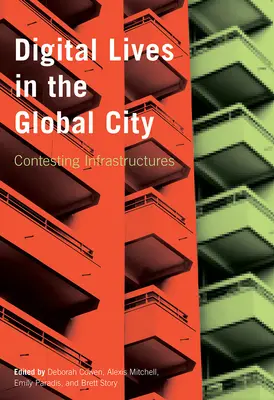 Digitální životy v globálním městě: Soutěžící infrastruktury - Digital Lives in the Global City: Contesting Infrastructures