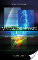 Metamorfózy světla: Blesky, duha a polární záře: Proměny světla: kniha, kterou vydalo nakladatelství Academia: Duchovně-vědecká studie - Metamorphoses of Light: Lightning, Rainbows, and the Northern Lights: A Spiritual-Scientific Study