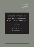 Případy a materiály k modernímu antimonopolnímu právu a jeho počátkům - Cases and Materials on Modern Antitrust Law and Its Origins