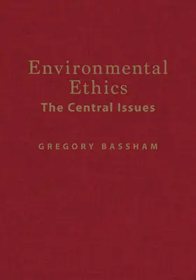 Environmentální etika - ústřední otázky - Environmental Ethics - The Central Issues