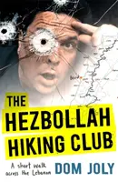 Turistický klub Hizballáh: Krátká procházka napříč Libanonem - The Hezbollah Hiking Club: A Short Walk Across the Lebanon