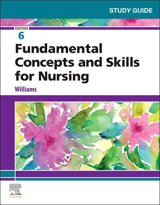 Studijní příručka pro Základní pojmy a dovednosti pro ošetřovatelství - Study Guide for Fundamental Concepts and Skills for Nursing