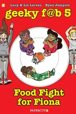 Geeky Fab 5 Vol. 4: Boj o jídlo pro Fionu - Geeky Fab 5 Vol. 4: Food Fight for Fiona