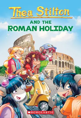 Římské prázdniny (Thea Stilton #34), 34 - The Roman Holiday (Thea Stilton #34), 34