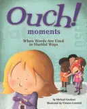 Au! Momentky: Když jsou slova použita zraňujícím způsobem - Ouch! Moments: When Words Are Used in Hurtful Ways