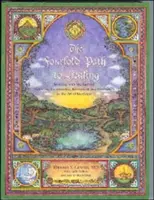 Čtyřnásobná cesta k uzdravení: Čtyři cesty: Práce se zákony výživy, terapie, pohybu a meditace v umění léčení - The Fourfold Path to Healing: Working with the Laws of Nutrition, Therapeutics, Movement, and Meditation in the Art of Medicine