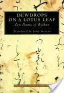 Kapky rosy na lotosovém listu: Zenové básně z rjókanu - Dewdrops on a Lotus Leaf: Zen Poems of Ryokan