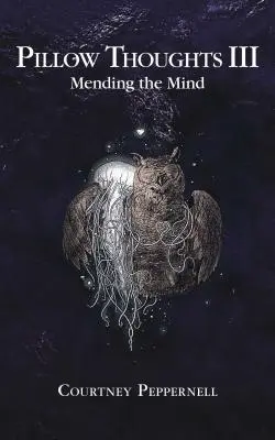 Myšlenky na polštář III: Náprava mysli - Pillow Thoughts III: Mending the Mind